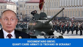 DOCUMENTARIO (BREVE): QUANTI CARRI SONO RIMASTI AI RUSSI? ED AGLI UCRAINI?