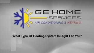 What Type Of Heating System Is Right For You? | GE Home Heating And AC Services In Tempe AZ