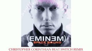 Eminem - Space Bound [Christopher Corinthian Beat Switch Remix]