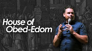 House of Obed-Edom | Pastor Chris Monaghan