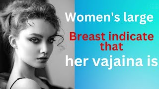 Women's large breast indicate that her vajaina is ! psycho facts Galaxy