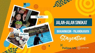 JALAN JALAN SINGKAT BANJARMASIN - PALANGKARAYA