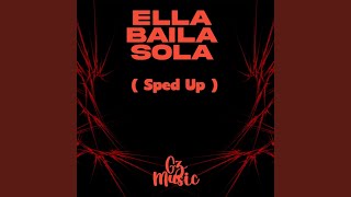 Ella Baila Sola (Sped Up)
