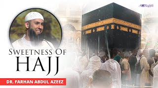 Sweetness of Hajj  | Dr Farhan Abdul Azeez