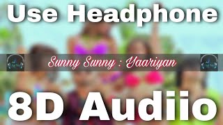 Sunny Sunny Yaariyan" (8D Audio) Use Headphone| Himansh Kohli, Rakul Preet