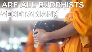 Are All Buddhists Vegetarian?