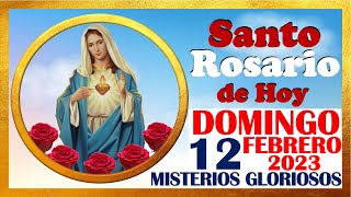 SANTO ROSARIO DE HOY DOMINGO 12 DE FEBRERO DE 2023🌹 Misterios GLORIOSOS 🌹 SANTO ROSARIO MEDITADO 🌹