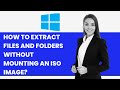 How to Extract Files and Folders without Mounting an ISO Image?