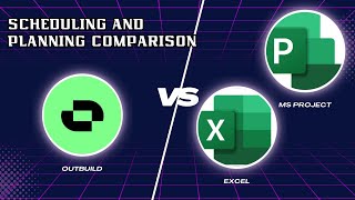 Outbuild vs MS Project \u0026 Excel | The Ultimate Scheduling and Planning Comparison