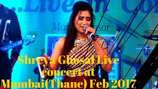 Shreya Ghosal Live concert at Mumbai(Thane) 2017 -HD