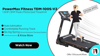 PowerMax Fitness TDM-100S-V2 1.5HP | Review, Motorized Treadmill for Home Use @ Best Price in India