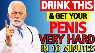 Fastest Natural Drink For ROCK-HARD Erections In Minutes!