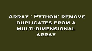 Array : Python: remove duplicates from a multi-dimensional array