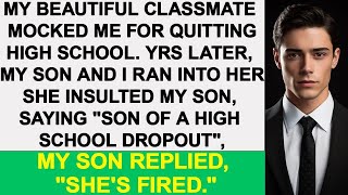 My classmate once mocked me for quitting school  Years later, she derided my son as a dropout c