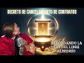 DECRETO DE CANCELAMIENTO DE CONTRATOS - RECORDANDO LA LEY DEL LIBRE ALBEDRÍO