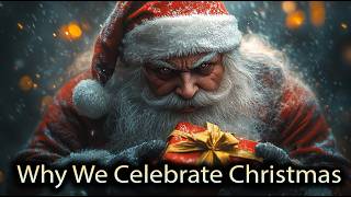 True Origins and History of Christmas Explained | Why we celebrate Christmas