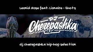 Leonid Rose feat. Lionaire - Shots