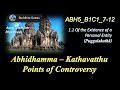 ABH5_B1C1_7-12_Personal Entity, Puggalakathā, Points Controversy,  Kathavatthu, Abhidarma (Oct 2024