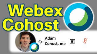 How To Use Webex Co Host in Personal Meeting Rooms, Scheduled Meetings and During Meetings