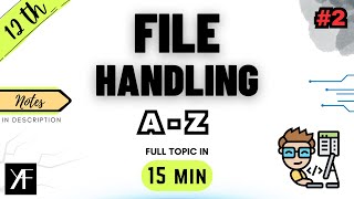 Class 12 Computer Science | Chapter 2 | File Handling | NCERT | CBSE | ONE SHOT 2024-25