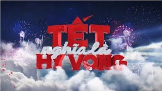 VTV Hoà Sóng - Tết Nghĩa Là Hy Vọng + Giao Thừa + Chủ Tịch Nước Chúc Tết (4/2 - 5/2/2019)