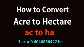 How to Convert Acre to Hectare?