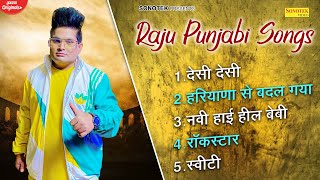 Raju Punjabi Songs 2022 | New Haryanvi Songs Haryanvi | Sonotek Sadabahar Hits