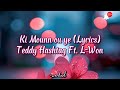 Ki Mounn Ou Ye (Lyrics) - Teddy Hashtag Ft. L-Won