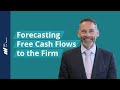 Forecasting Free Cash Flows to the Firm