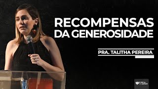 RECOMPENSAS DA GENEROSIDADE - PRA. TALITHA PEREIRA - IGREJA DO AMOR