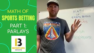 Math of Sports Betting Part 1- PARLAYS