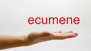 How to Pronounce ecumene - American English