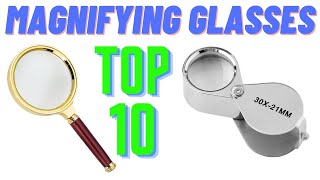 Best Magnifying Glasses of 2022 - Top 10 Picks!