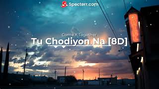 Tu Chodiyon Na (Official 8D Video) - @RonitVinta | Trending Song 2023