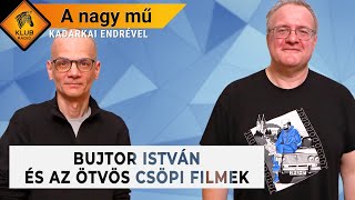 A NAGY MŰ - Bujtor Piedonetól kapta az Ötvös Csöpi filmek receptjét-/Bujtor Balázs, Kovács Gellért/