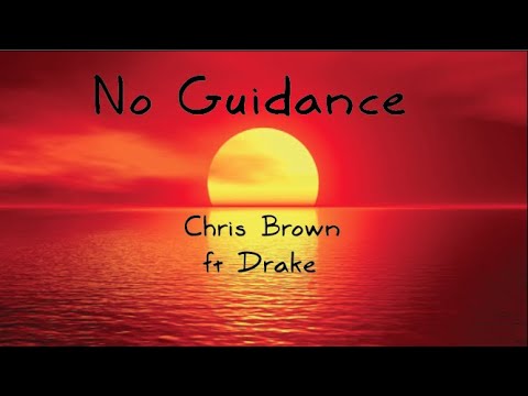 Chris Brown Ft Drake - No Guidance (lyrics Video) - YouTube