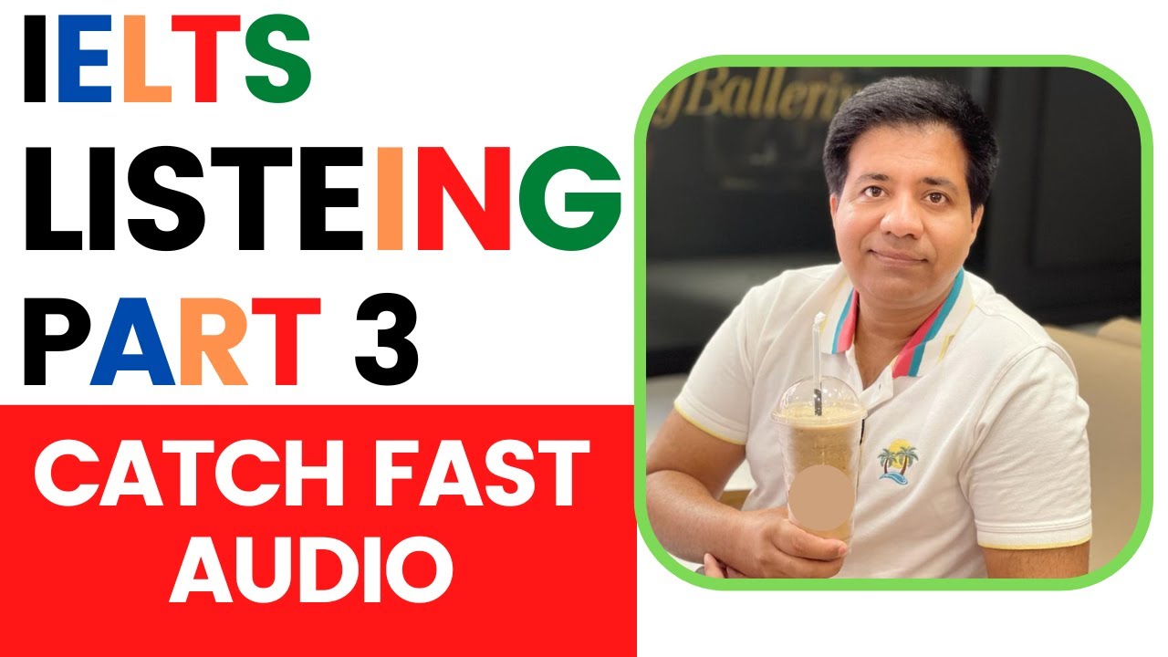 Ielts Listening Part 3 Catch Fast Audio By Asad Yaqub Youtube