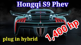 Hongqi S9 Phev 2020   Super Car พลังงานปลั๊กอินไฮบริด 1,400 แรงม้า จากจีน