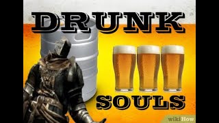 The Drunk Souls Experience (Dark Souls Meme)