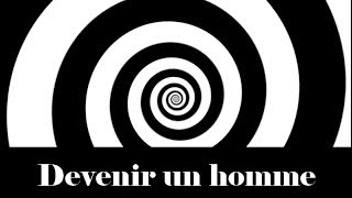 Devenir un homme - Hypnose (ludique)