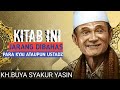 Kitab ini jarang di bahas para Kyai ataupun Ustads..KH.BUYA SYAKUR YASIN