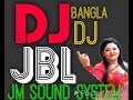 new bangla dj mix jbl mahsup song 2018 jm sound system