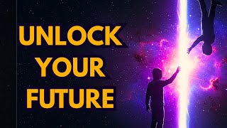 How to Unlock Your Future Self (Quantum Secret Revealed)