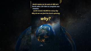 We don't feel Earth spinning why? #earth #planets #space #facts #earthrotation