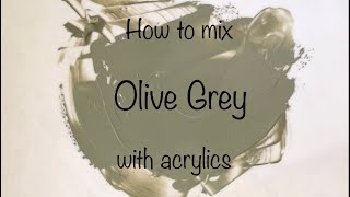 How To Make Olive Grey | Acrylics | ASMR | Color Mixing #52