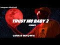 Chris Brown - Trust Me Baby 2 (Lyrics lyric video HD) sad 2019