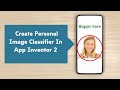 How To Make Personal Image Classifier App In MIT App Inventor 2 [ AI App ]