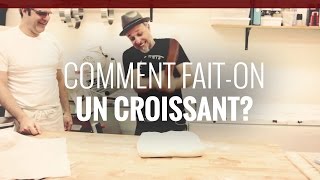 Comment fait-on un croissant?