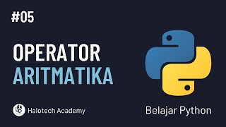 Belajar Python Dasar - #07 Operator Aritmatika