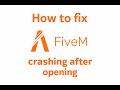 How to fix FIVEM crashing after opening